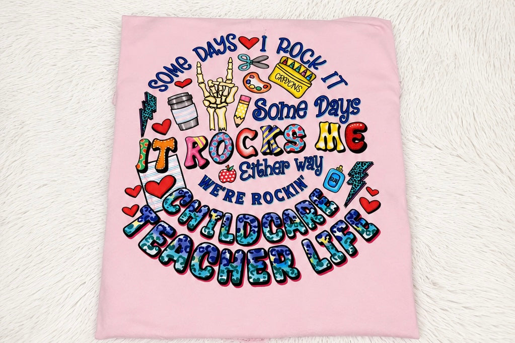 Some Days I Rock It, Some Days It Rocks Me Childcare Teacher Shirt